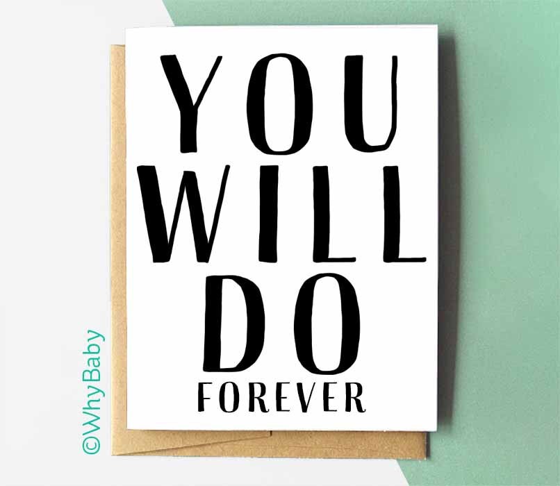 You will do | Forever | Anniversary Card for Spouse | Happy Anniversary | Cute Anniversary Card | Funny Anniversary for her | For him