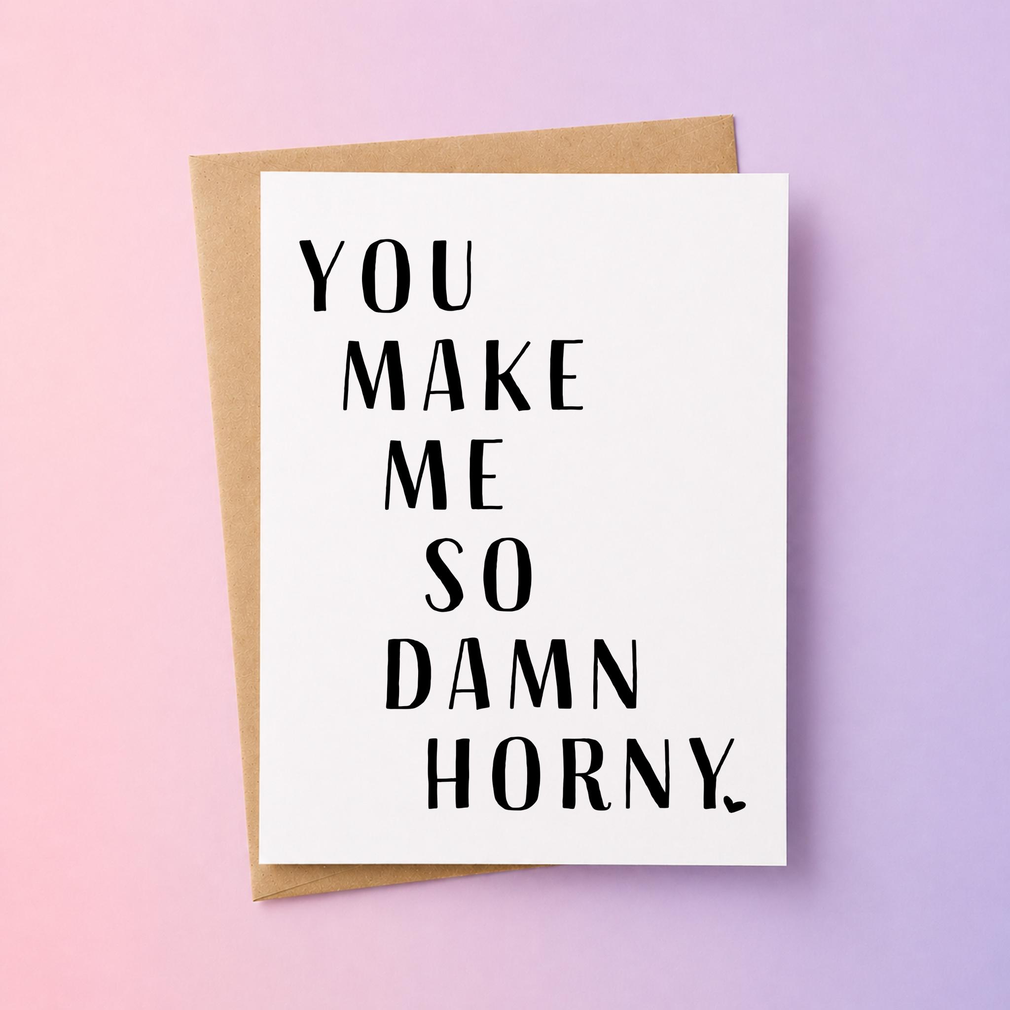 You Make Me so Damn Horny Card, Funny Dirty Card for Boyfriend Girlfriend,  Naughty Love Card, Funny Anniversary Card