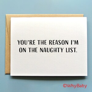 You&#39;re the reason I&#39;m on the Naughty List - Funny Christmas Card - Sexy xmas card - Boyfriend Christmas - Girlfriend Christmas - Naughty