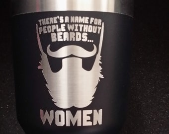 There's A Name for People without Beards, Women. Beard Gift, Stainless Steel Tumbler, Multiple Sizes Stainless Tumblers, Eco-friendly,