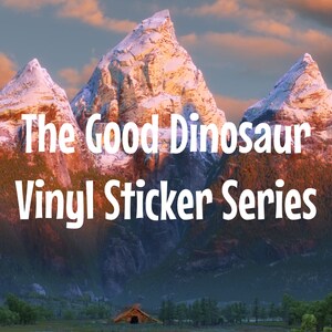 The Good Dinosaur Vinyl Sticker Series