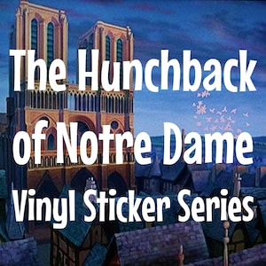 ¡Actualizado! - Serie de pegatinas de vinilo de El Jorobado de Notre Dame