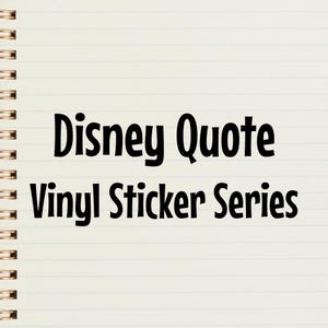 Può includere: Un quaderno bianco con righe e il testo "Disney Quote Vinyl Sticker Series" in grassetto nero.
