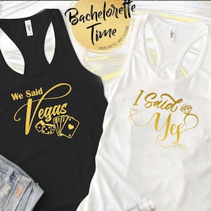 I Said Yes We Said Vegas Shirts, Bachelorette Party Shirts Bridal Party Tank Top, Custom Bachelorette Shirts, Vegas Bachelorette in Vegas image 1