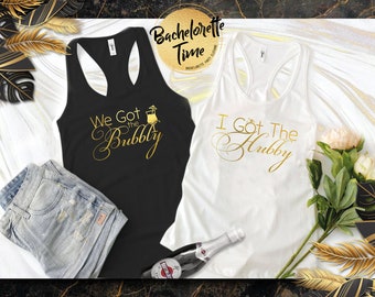 I Got The Hubby Shirt, We Got the Bubbly Shirt, Bachelorette Party Shirts, Champagne Shirts, Bridal Party Shirts, Bachelorette Party Shirts