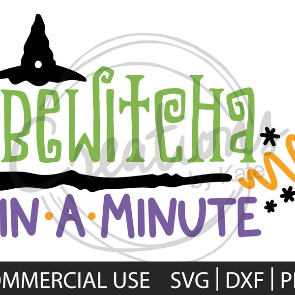 Bewitcha in a Minute SVG | DXF | PNG - Instant Download