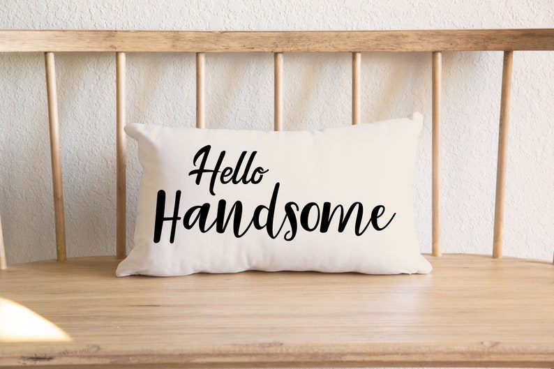 hello handsome pillow