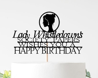 Lady Whistledown Wishes You a Happy Birthday Bridgerton Cake Topper