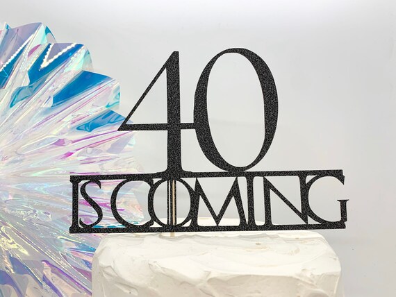 40 is Coming Cake Topper Game of Thrones Cake Topper 30 is Coming Cake Topper 