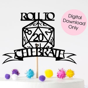 DnD Birthday Cake Topper: Roll to Celebrate, Cricut & Silhouette Cut Files (Digital Download)