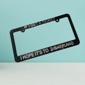 Als ik een kaartje krijg, hoop ik dat het voor Disneyland is Nummerplaatlijst, grappig cadeau, schattig autoaccessoire