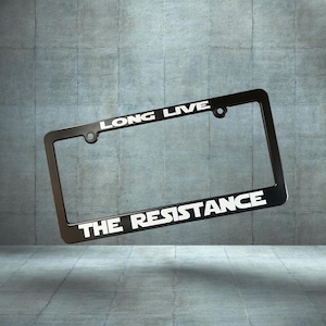 Long Live THE RESISTANCE License Plate Frame