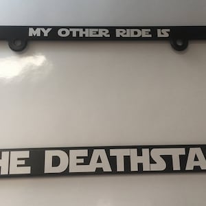My other ride is the Deathstar License Plate Frame
