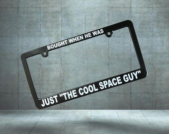 Bought When He Was Just the Cool Space Guy License Plate Frame,  Funny Regret Car Tags, Anti Tesla Elon Trump Driver, Political Satire Gift