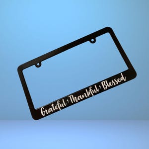 Grateful Thankful Blessed Christian Jesus License Plate Plastic Frame Auto Vehicle Tag Holder Gift Spiritual Religious Uplifting Inspiring