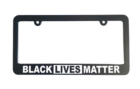 Black Lives Matter License Plate Frame Holder BLM Civil Rights | Etsy