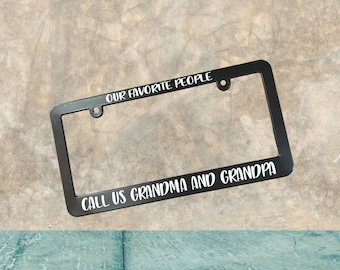 Custom Grandparents License Plate Frame: "Our Favorite People Call Us Grandma and Grandpa"