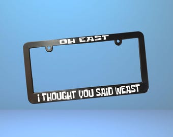 Funny Oh East I Thought You Said Weast Plate Frame, Cute Cartoon Car Accessories, Funny Gag Gift, Plastic Tags Holder
