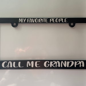 My Favorite People Call me Grandpa Car License Plate Frame Holder Auto Accessory Gift for Dad Child Gift for  Blessed Grandfather