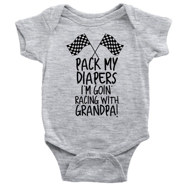 Pack My Diapers Im Going Racing With Grandpa Future Racer Sports Baby Bodysuit Gift For Grandfather