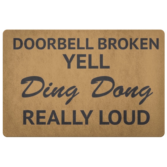 Doorbell Broken Yell Ding Dong Really Loud Doormat Funny Etsy