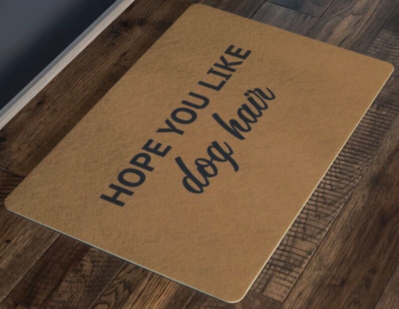 Hope You Like Dog Hair Doormat Funny Welcome Mat Dog Owner Gift