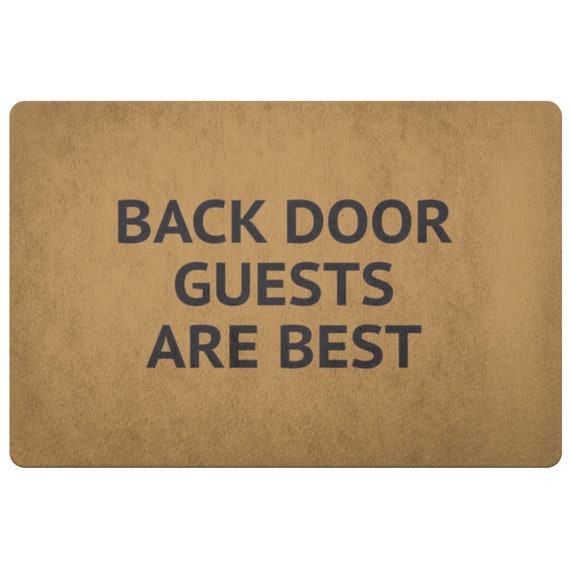Back Door Guests Door Mat Funny Custom Doormat Welcome Mat Housewarming  Gift 