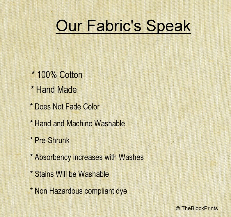 May include: Cream-colored fabric with the text "Our Fabric's Speak" and bullet points listing features: 100% Cotton, Hand Made, Does Not Fade Color, Hand and Machine Washable, Pre-Shrunk, Absorbency increases with Washes, Stains Will be Washable.