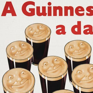 May include: Vintage advertisement featuring smiling pints of Guinness stout. The text "A Guinness a day" is displayed in red against a white background. The stout has a creamy, tan head and a dark, rich body.