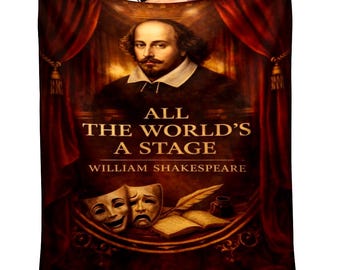 May include: A plush throw blanket featuring a portrait of William Shakespeare with the text "All the World's a Stage." The design includes theater masks, a quill, and an open book, set against a backdrop of red curtains. The blanket is a warm, inviting home decor item.
