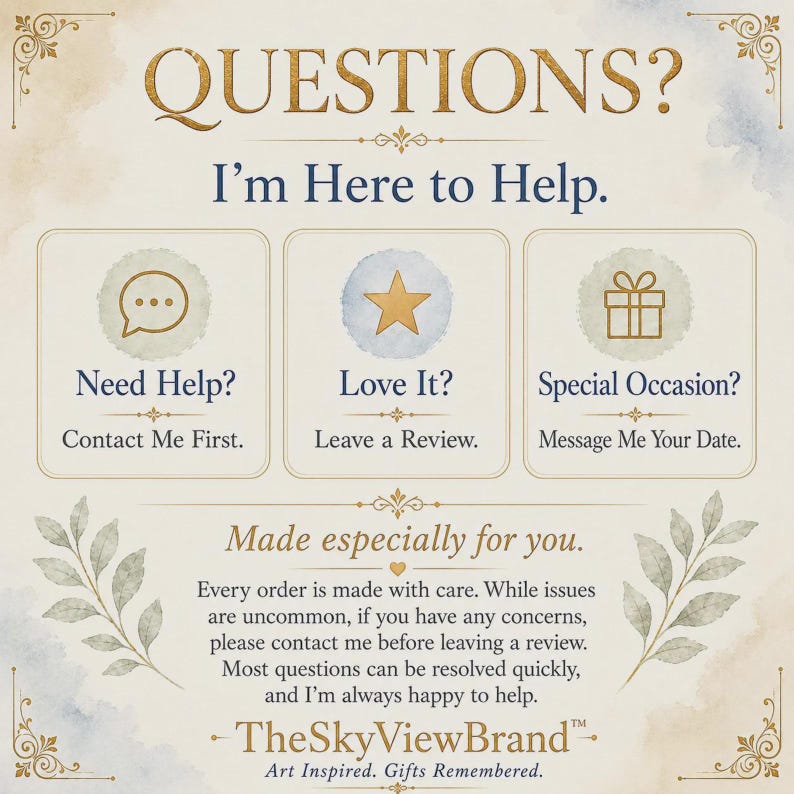 May include: A customer service information card with the text QUESTIONS? I'm Here to Help. It features three icons: a speech bubble for Need Help? Contact Me First, a star for Love It? Leave a Review, and a gift box for Special Occasion? Message Me Your Date.