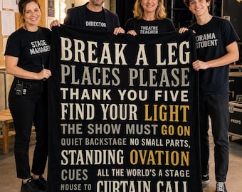 Break a Leg Theatre Blanket • Drama Student Gift • Musical Theatre Gift • Theatre Kid Throw • Drama Teacher Gift