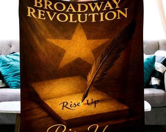 Rise Up Theatre Blanket – Broadway Revolution, Writer Gift