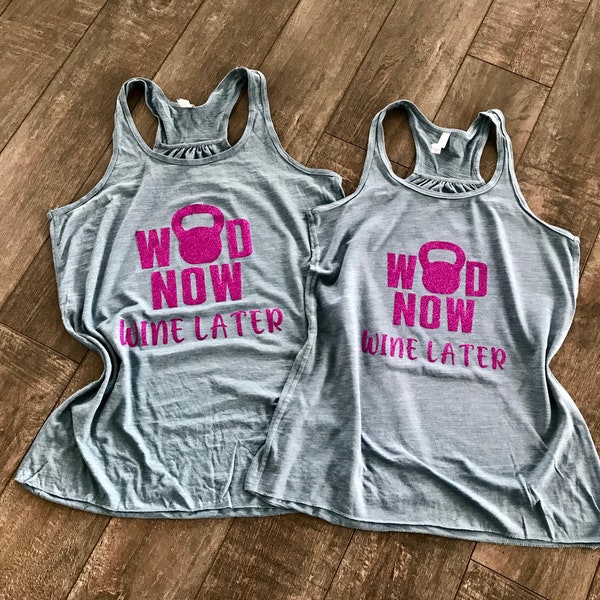 WOD Now  Wine Later - Tank Top - Multiple colors and styles