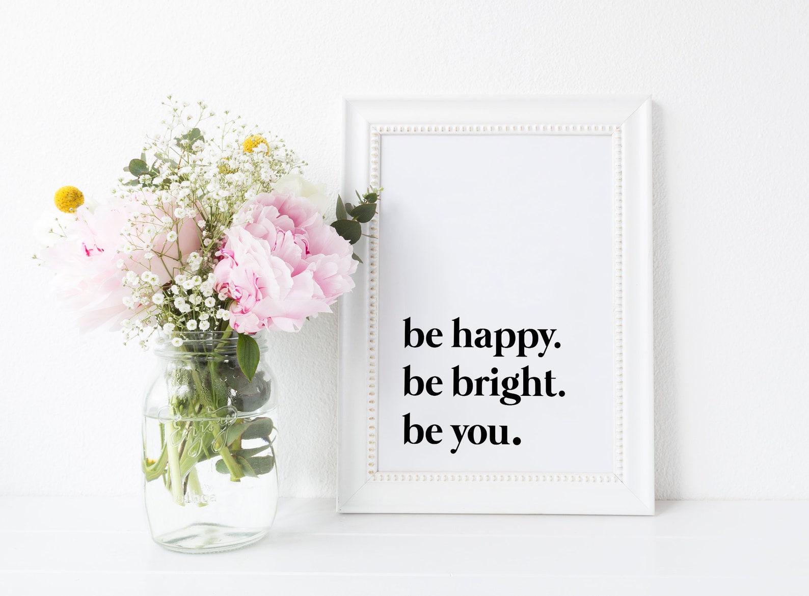 Be Happy be Bright be you. Be bright be beautiful
