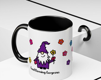 Good Morning Gorgeous! Happy Doodle Style Whimsica Floral Gnome Coffee Mug, Cute Gift!Morning Coffee Lover, Spring Decor, Cheerful