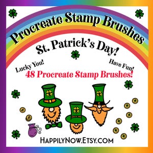 May include: A digital illustration of a rainbow with the text "Procreate Stamp Brushes" and "St. Patrick's Day!" in a white circle. The text "Lucky You!" and "Have Fun!" are on either side of the text "48 Procreate Stamp Brushes!" Below the circle are three cartoon leprechauns with green hats and orange beards. The text "HAPPILYNOW.ETSY.COM" is at the bottom of the image.