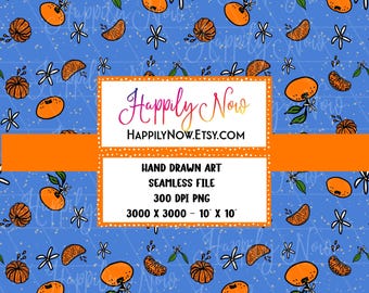 Tangerines Seamless Repeating Surface Pattern - Hand Drawn - Happy Doodle Style - 10”x10” 300 DPI PNG - 2  Files Included - 10” x 10”