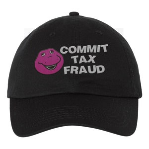 Commit Tax Fraud Funny Hat Dark Humour Adjustable Embroidered Cap