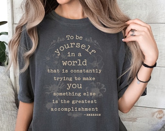Emerson Quote T Shirt, Literary Tshirt, Shirt Quote, Inspirational Quote, Comfort Colors
