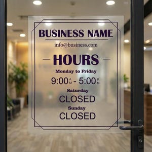 May include: A frosted glass door with a business hours sign. The sign includes the business name, email, and operating hours: Monday to Friday 9:00 AM to 5:00 PM, and closed on Saturday and Sunday.