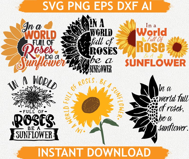 Download In a World full of Roses be a Sunflower svg Cricut | Etsy