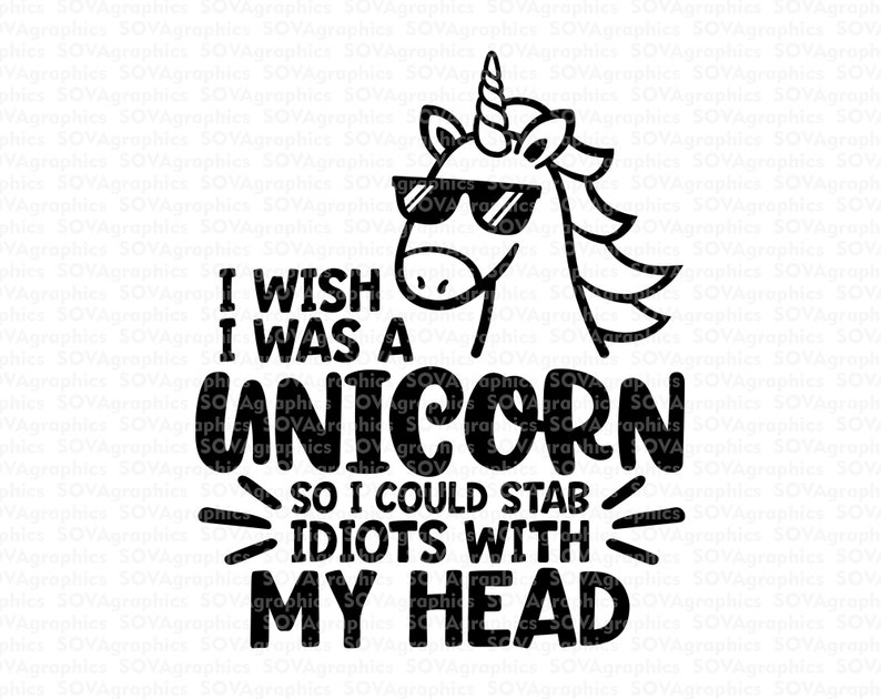 i wish i was a unicorn svg stab idiots with my head etsy