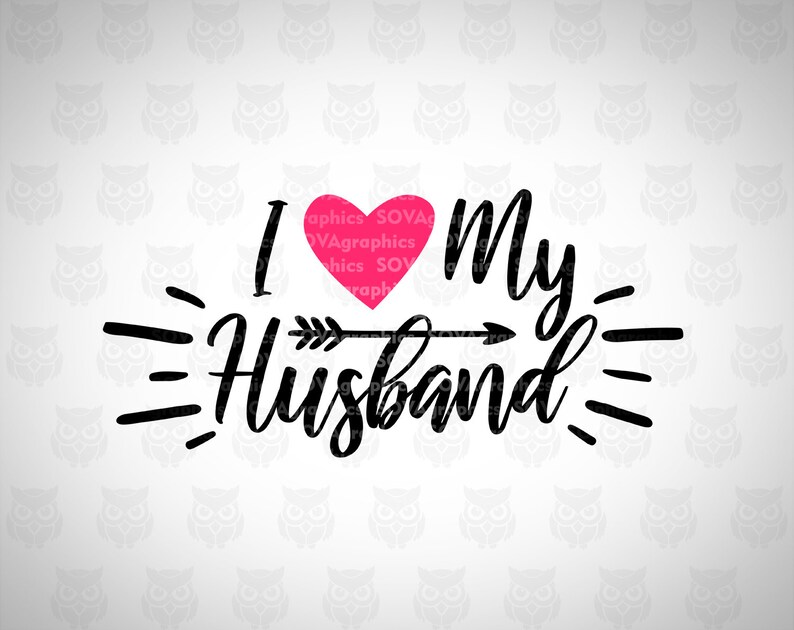 I Love My Husband Svg Valentines Day Svg Dxf Heart Svg | Etsy