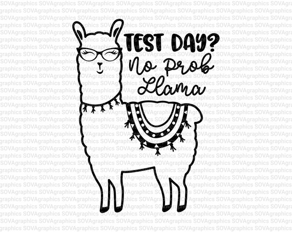 Download Test Day No Prob Llama Svg Teacher Svg Test Day Svg Testing Etsy