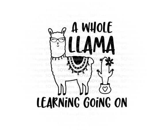 Download A Whole Llama Learning Going On Svg Teacher Svg Back To Etsy