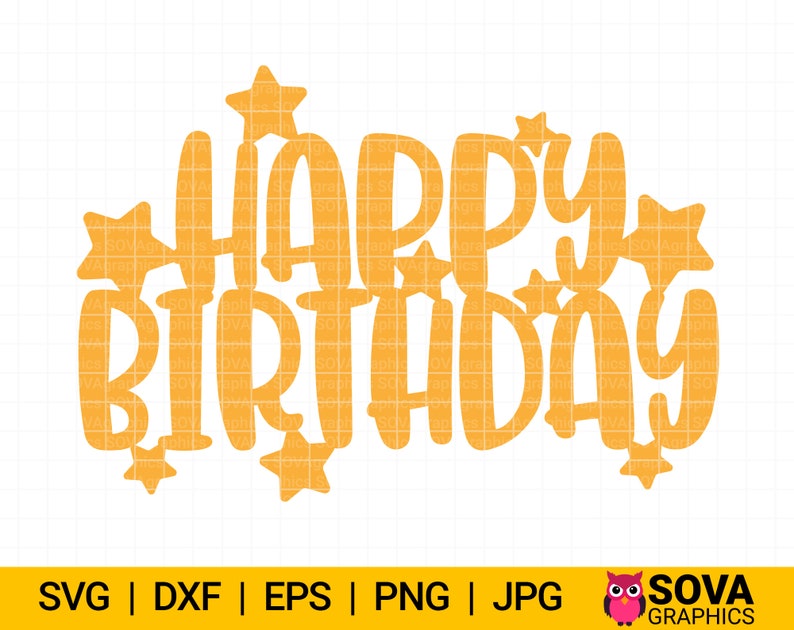 Download Kits How To Cricut Silhouette Happy Birthday With Stars Cut File Happy Birthday Cake Topper Svg Happy Birthday Svg Png Birthday Topper Svg Dxf Craft Supplies Tools