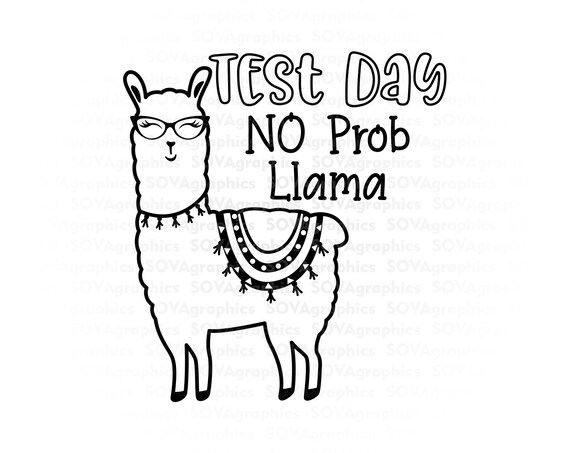 Download Test Day No Prob Llama Svg Teacher Shirt Design Testing Saying Svg Exam Quote Svg Cut File Teacher Svg Test Day Svg Silhouette Cricut Kits How To Craft Supplies Tools