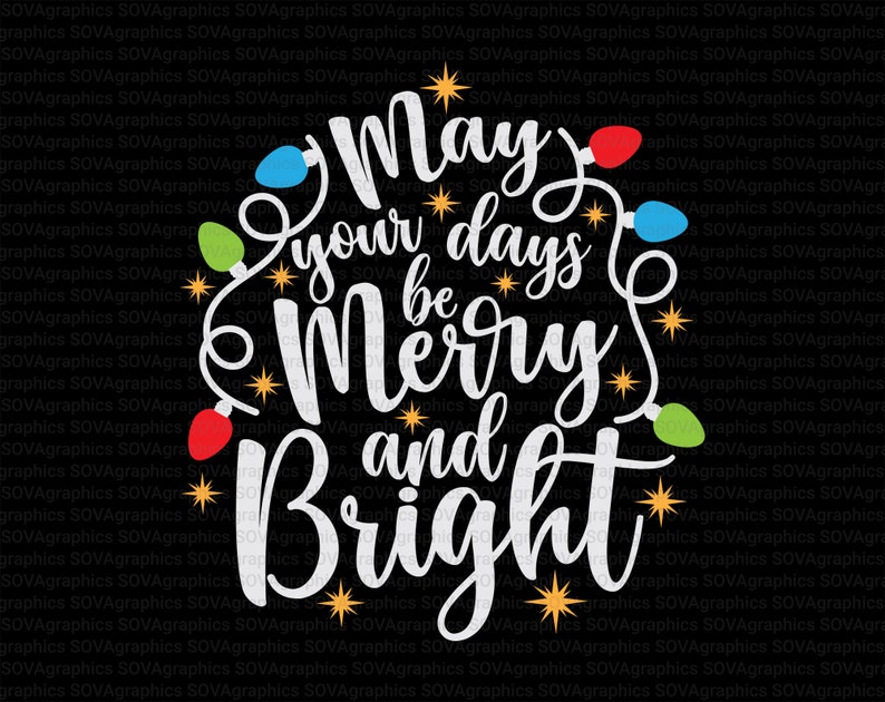 Download May Your Days be Merry and Bright svg Merry and Bright svg ...