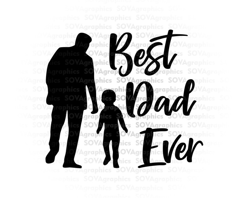 Dad And Child Svg Cricut Silhouette Eps Fathers Day Svg Fathers Day Shirt Design Print Dxf Cut File Best Dad Ever Svg Daddy Svg Kits How To Craft Supplies Tools